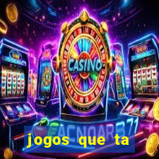 jogos que ta pagando dinheiro